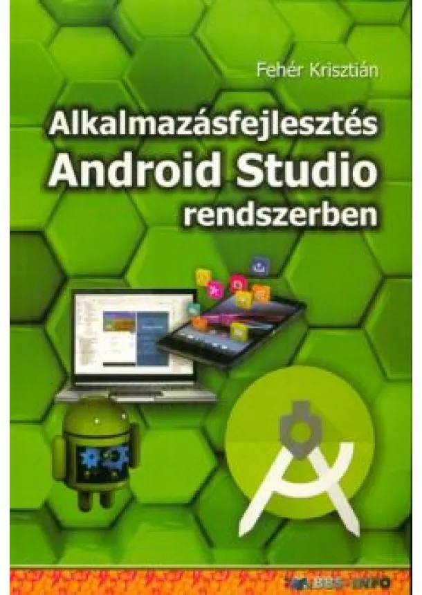 Fehér Krisztián - Alkalmazásfejlesztés Android Studio rendszerben