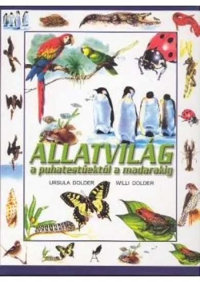 ÁLLATVILÁG /A PUHATESTŰEKTŐL A MADARAKIG /BALLAGÁSI AKCIÓ