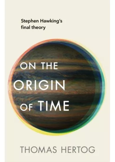 On the Origin of Time: Stephen Hawking´s final theory