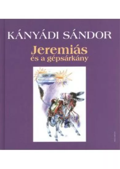 JEREMIÁS ÉS A GÉPSÁRKÁNY