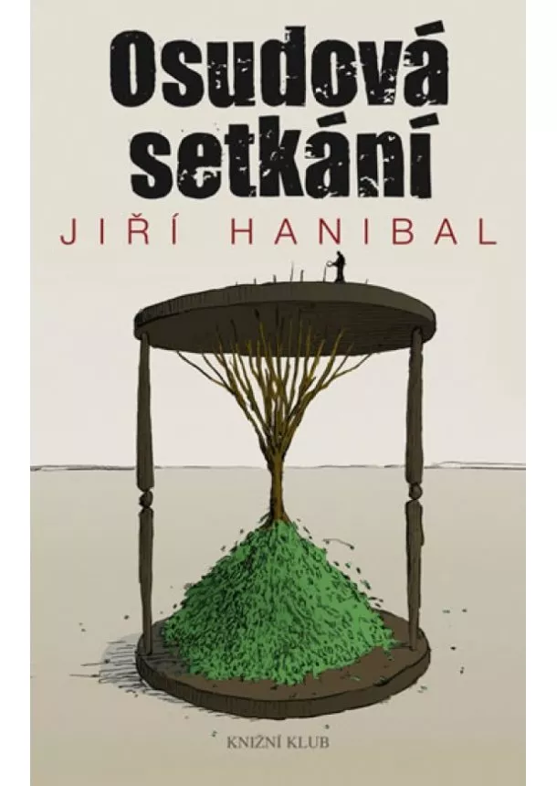 Jiří Hanibal - Osudová setkání