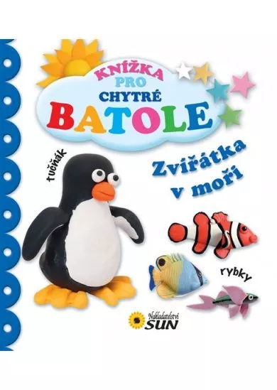 Zvířátka v moři - Knížka pro chytré batole