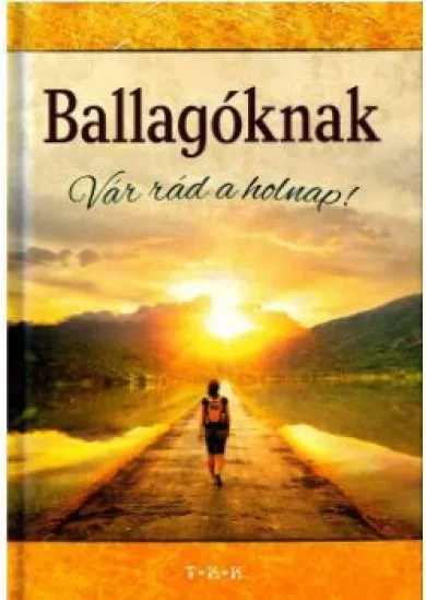 Ballagóknak - Vár rád a holnap!