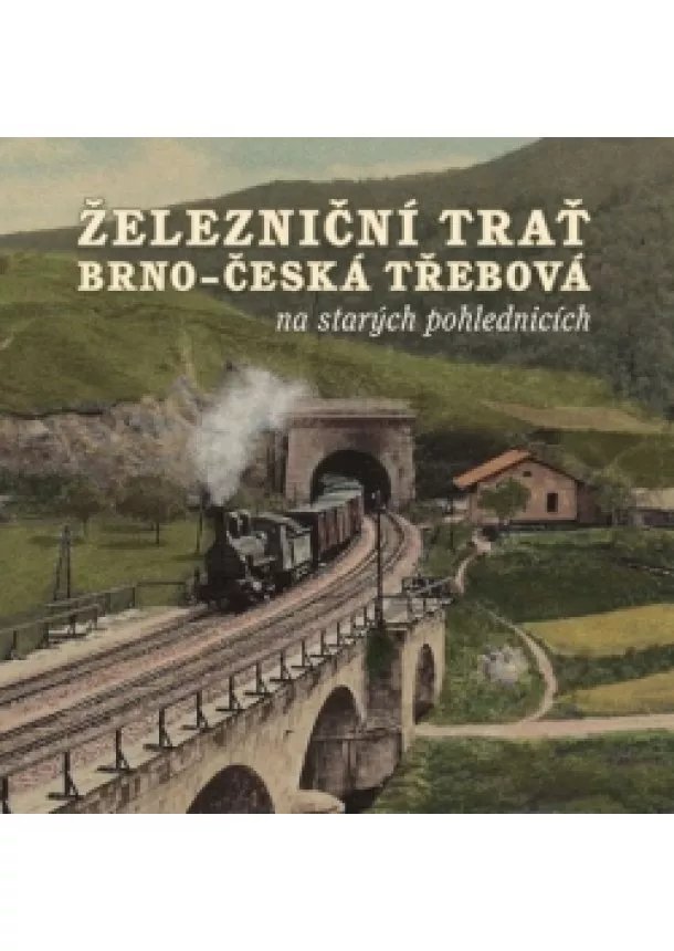 kolektiv - Železniční trať Brno - Česká Třebová na