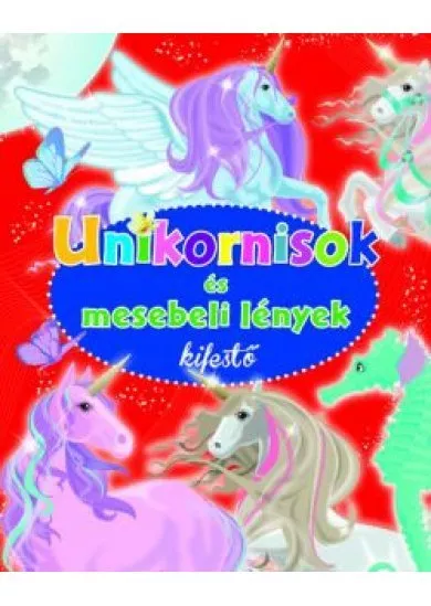 Unikornisok és mesebeli lények kifestő
