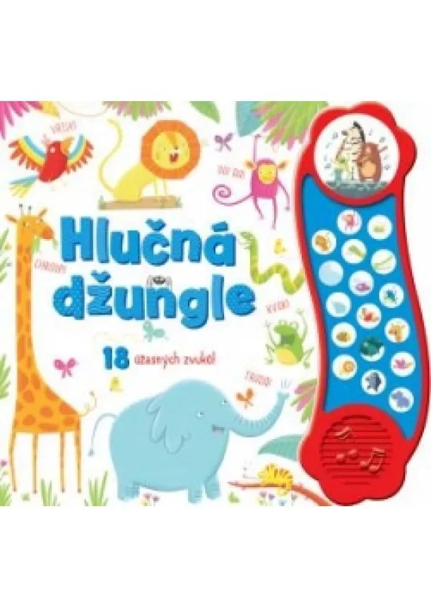 autor neuvedený - Hlučná džungle - 18 úžasných zvuků
