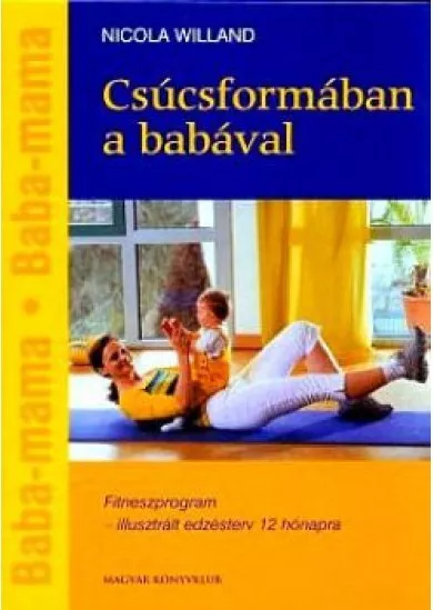 CSÚCSFORMÁBAN A BABÁVAL