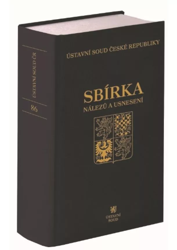 Ústavní soud ČR - Sbírka nálezů a usnesení ÚS ČR, svazek 86 (vč. CD)