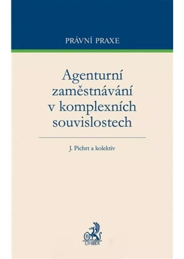 Pichrt a kolektív - Agenturní zaměstnávání v komplexních souvislostech