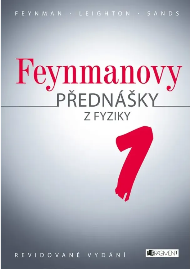 Richard Feynman - Feynmanovy přednášky z fyziky - revidované vydání - 1.díl