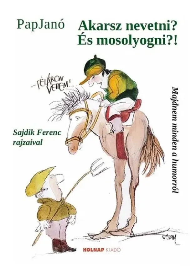 Pap Janó - Akarsz nevetni? És mosolyogni?!