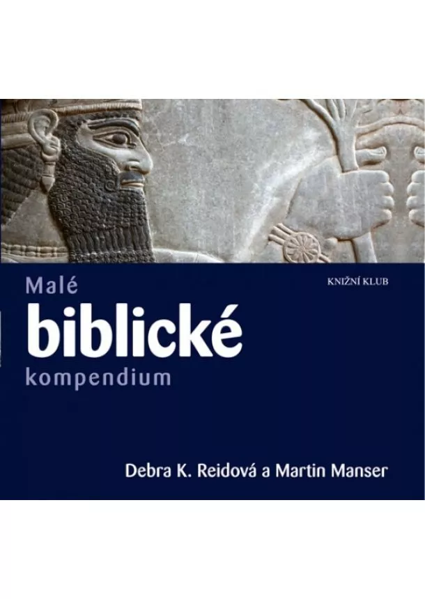 Reidová Debra K.-Manser Martin - Malé biblické kompendium