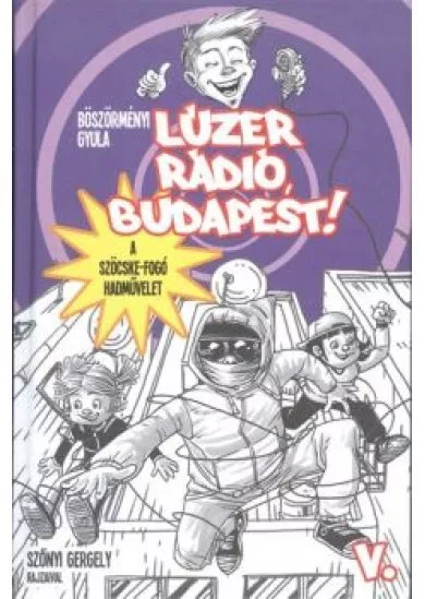 Lúzer Rádió, Budapest! V. - A szöcske-fogó hadművelet