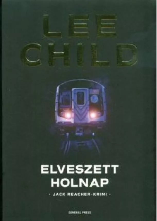 Lee Child - Elveszett holnap /Jack Reacher-krimi (2. kiadás)