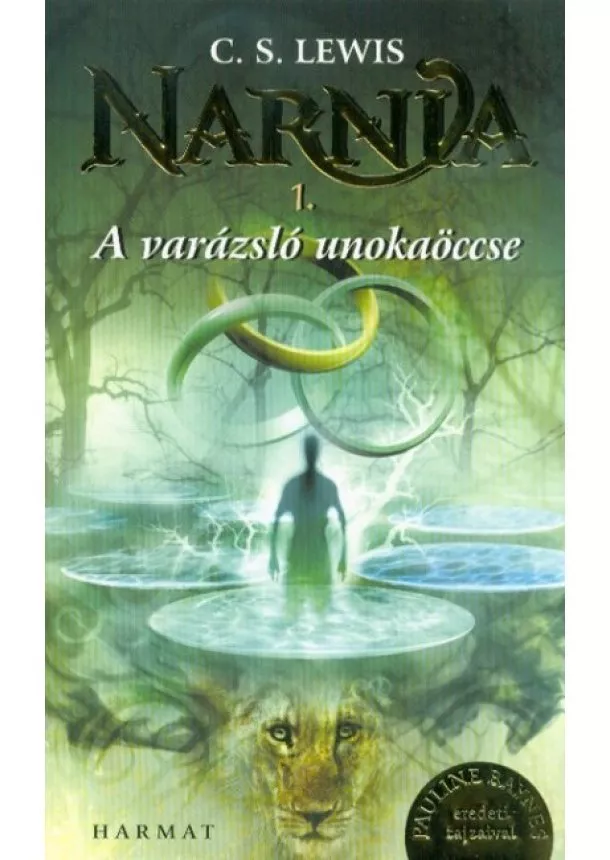 C.S. Lewis - Narnia 1. - A varázsló unokaöccse (Illusztrált kiadás)