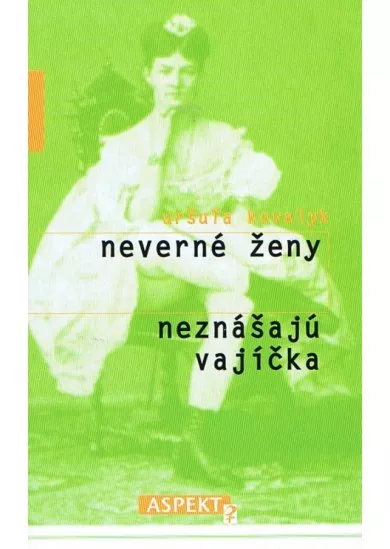 Neverné ženy neznášajú vajíčka - 2. vydanie