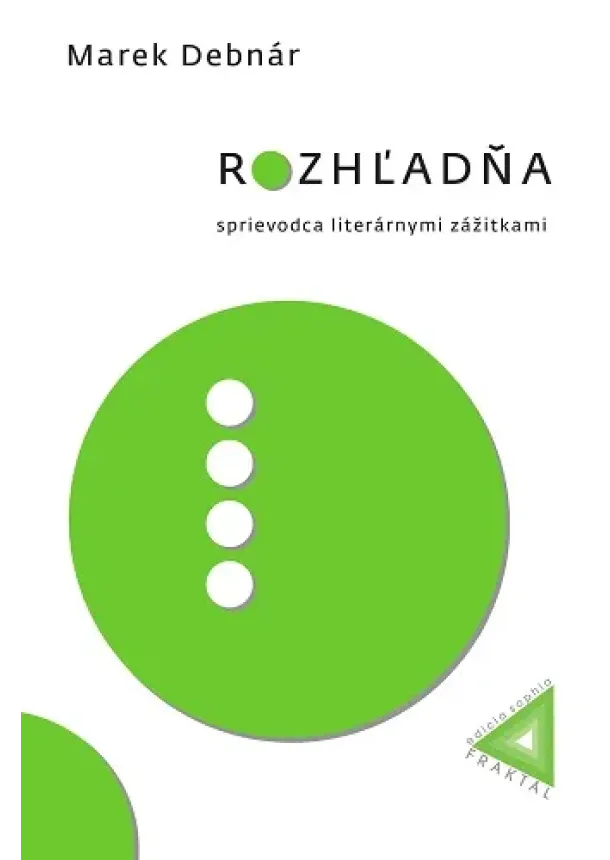 Marek Debnár, Stanislava Chrobáková Repar, Miroslav Marcelli - Rozhľadňa - Sprievodca literárnymi zážitkami