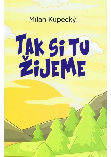 Tak si tu žijeme