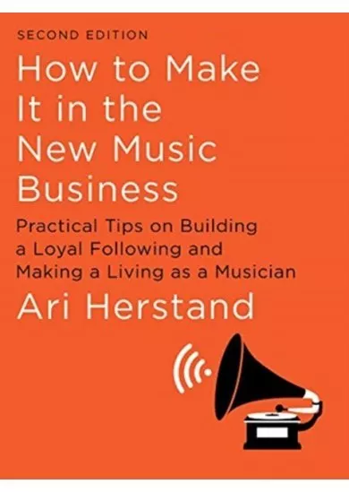 How To Make It in the New Music Business 