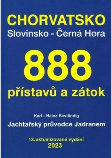 Jachtařský průvodce Jadranem (13.aktualizované vydání) - 888 přístavů a zátok Chorvatsko - Slovinsko - Černá Hora