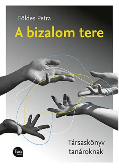A bizalom tere - Társaskönyv tanároknak