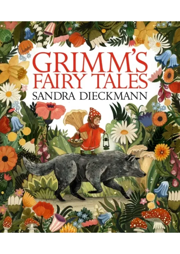 The Brothers Grimm, Sandra Dieckmann - Grimm’s Fairy Tales