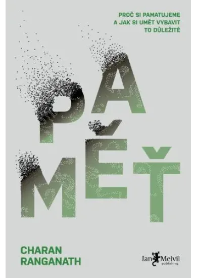 Paměť - Proč si pamatujeme a jak si umět vybavit to důležité