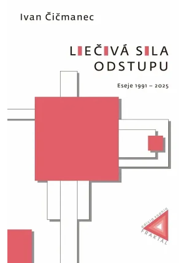 Ivan Čičmanec, Stanislava Chrobáková Repar - Liečivá sila odstupu - Eseje 1991 – 2025