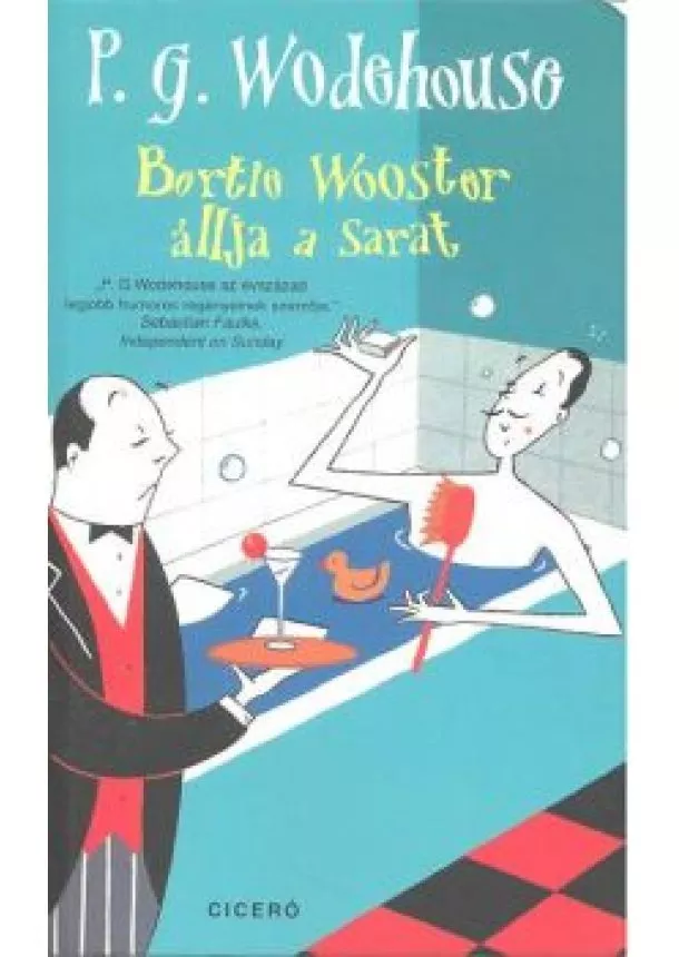P. G. Wodehouse - Bertie Wooster állja a sarat