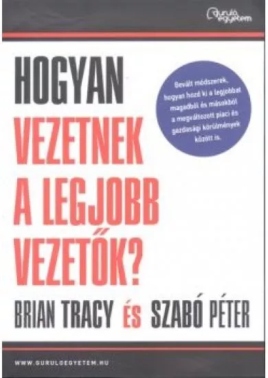 HOGYAN VEZETNEK A LEGJOBB VEZETŐK?