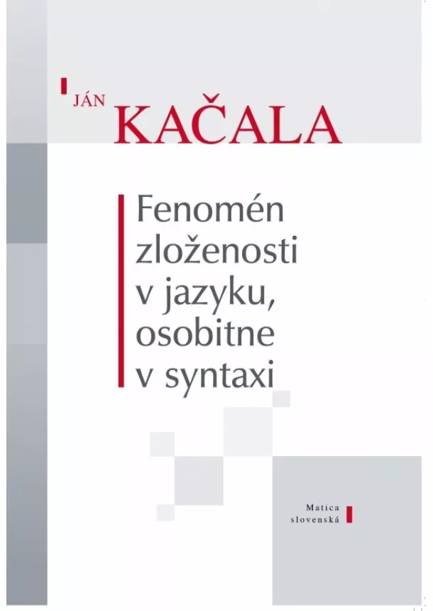Ján Kačala - Fenomén zloženosti v jazyku, osobitne v syntaxi