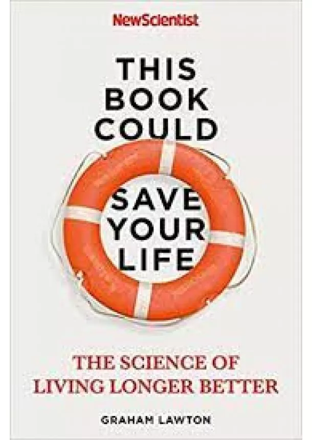  New Scientist, Graham Lawton - This Book Could Save Your Life