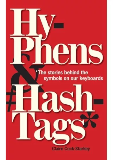 Hyphens & Hashtags: The Stories behind the symbols on our keyboard