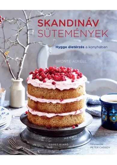 Skandináv sütemények - Hygge-életérzés a konyhában