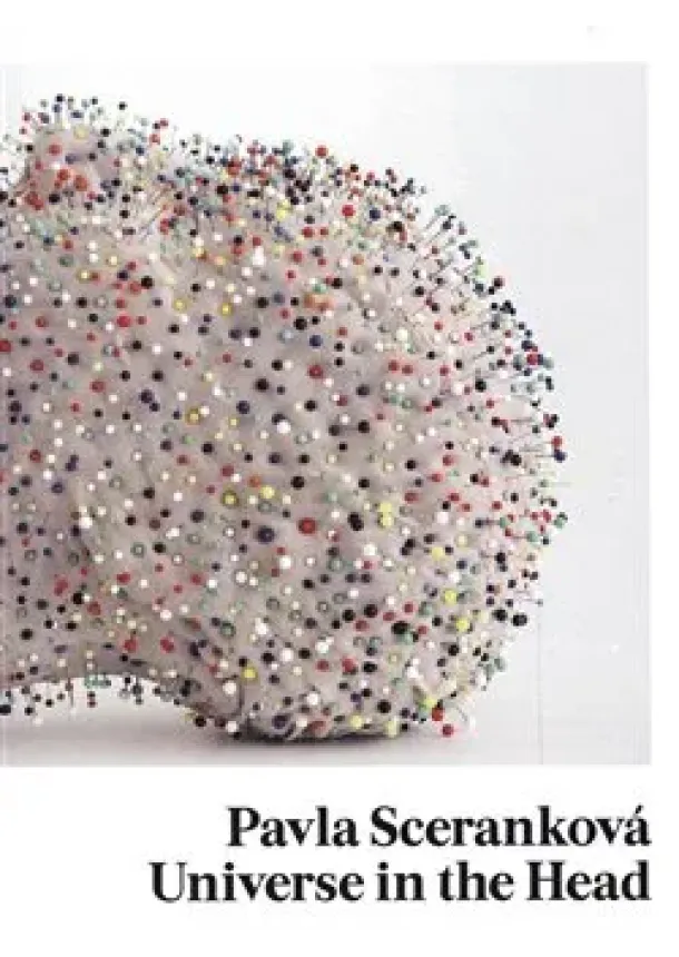 Pavla Sceranková - Vesmír v hlavě - Universe in the Head