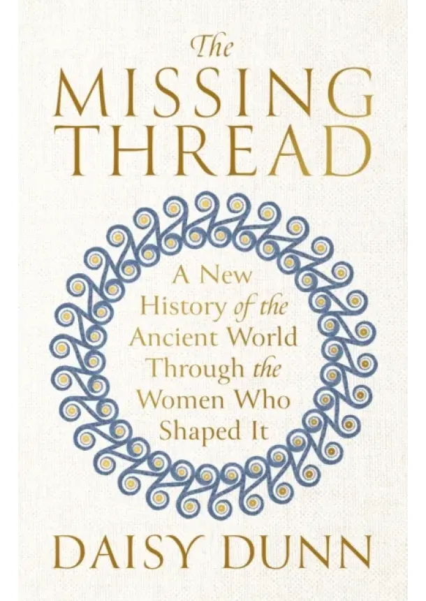 Daisy Dunn - The Missing Thread