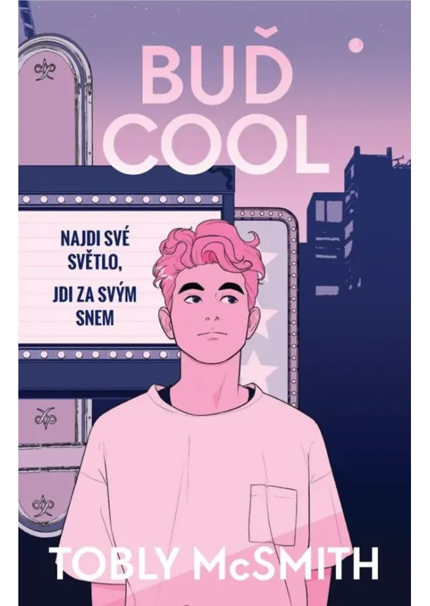 Buď cool - Najdi své světlo, jdi za svým snem