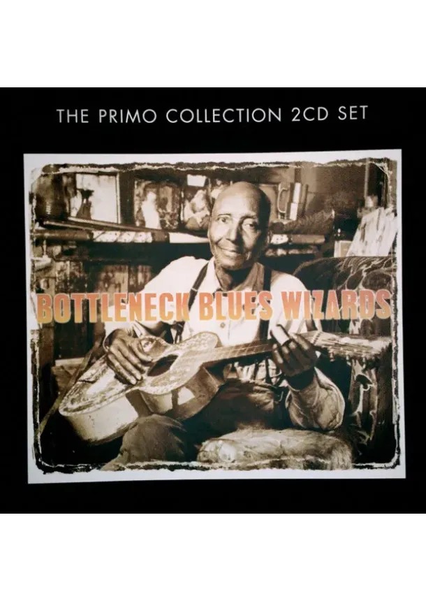 Various, PRIMO - Bottleneck blues wizards (w/ Son House, Charley Patton, Elmore James, Fury Lewis)