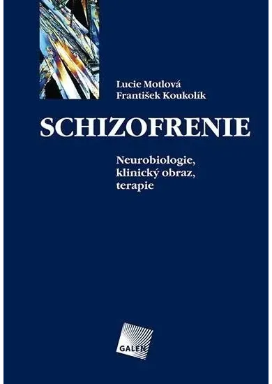 Schizofrenie - Neurobiologie, klinický obraz, terapie