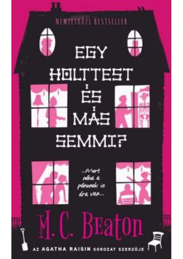 M. C. Beaton - Egy holttest és más semmi? - Agatha Raisin sorozat kedvelőinek
