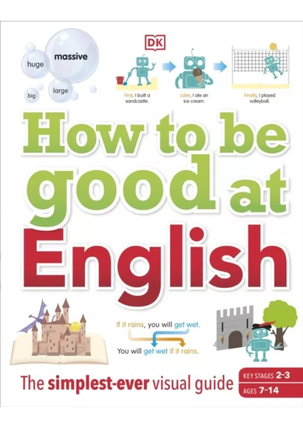 How to be Good at English, Ages 7-14 (Key Stages 2-3)