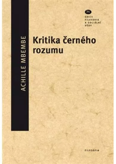 Kritika černého rozumu - Filosofie a sociální vědy, svazek 71