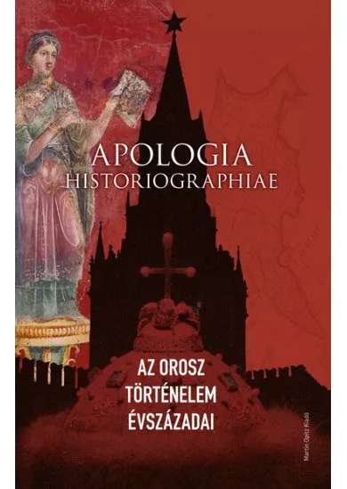 Apologia historiographiae - Az orosz történelem évszázadai