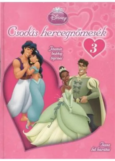 CSODÁS HERCEGNŐMESÉK 3. /JÁZMIN BOLDOG TIGRISEI, JIANA HŰ BARÁTAI