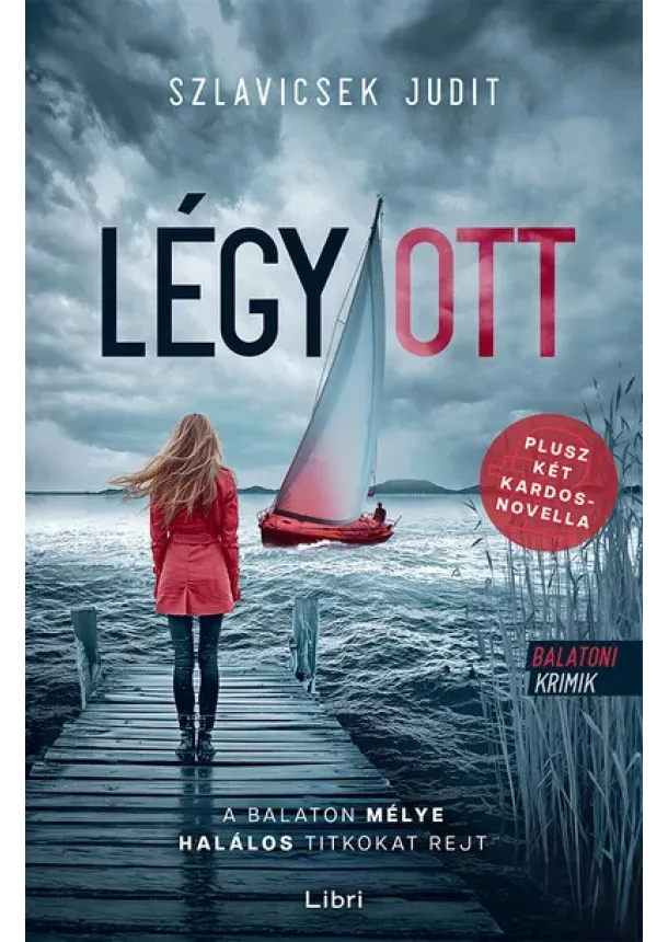 Szlavicsek Judit - Légy / ott - Balatoni krimik (2. kiadás)