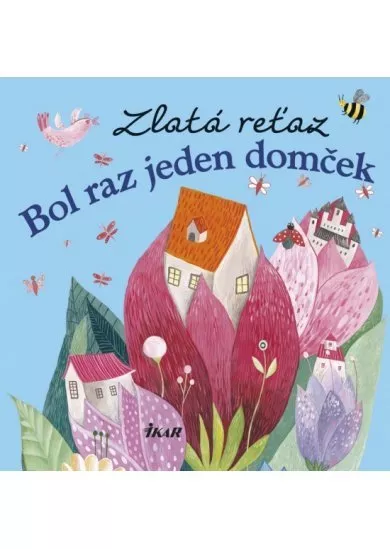 Zlatá reťaz (2): Bol raz jeden domček