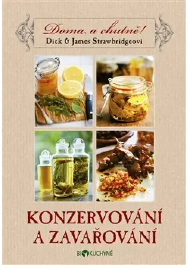 Dick Strawbridge , James Strawbridge - Konzervování a zavařování - Doma a chutně