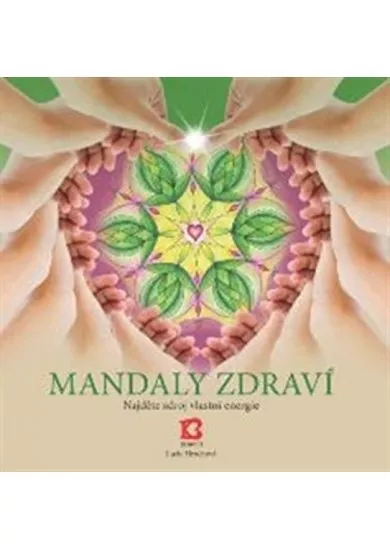 Mandaly zdraví - Najděte zdroj své energie