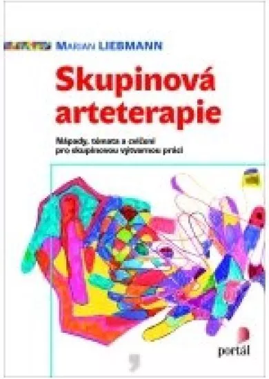 Skupinová arteterapie - nápady, témata a cvičení pro skupinovou výtvarnou práci