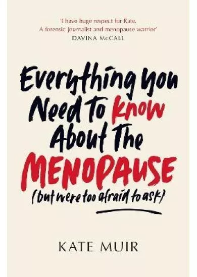 Everything You Need to Know About the Menopause (but were too afraid to ask)